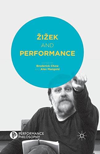9781349489138: Žižek and Performance (Performance Philosophy)