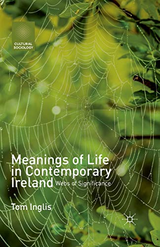 Imagen de archivo de Meanings of Life in Contemporary Ireland : Webs of Significance a la venta por Better World Books Ltd