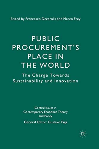 Beispielbild fr Public Procurement?s Place in the World: The Charge Towards Sustainability and Innovation (Central Issues in Contemporary Economic Theory and Policy) zum Verkauf von Lucky's Textbooks