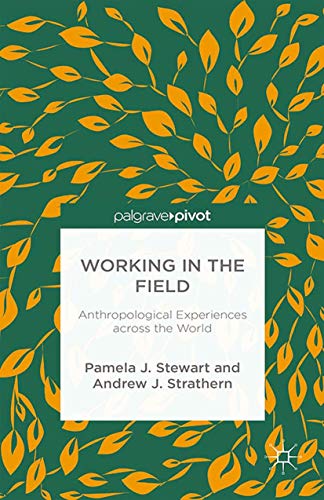 Beispielbild fr Working in the Field: Anthropological Experiences across the World zum Verkauf von Reuseabook