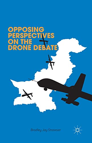 Imagen de archivo de Opposing Perspectives on the Drone Debate a la venta por THE SAINT BOOKSTORE