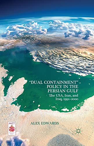 9781349493425: “Dual Containment” Policy in the Persian Gulf: The USA, Iran, and Iraq, 1991–2000 (Middle East Today)