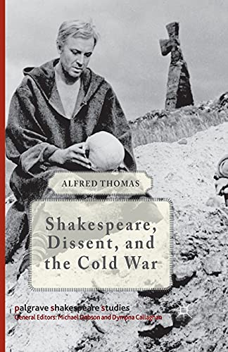 9781349494156: Shakespeare, Dissent and the Cold War (Palgrave Shakespeare Studies)