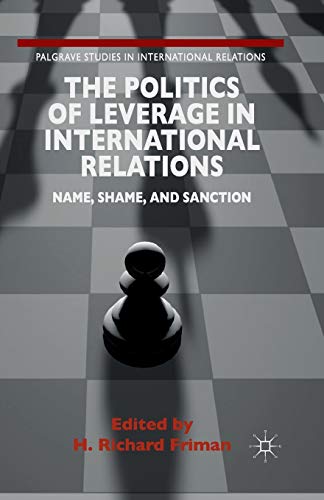 Stock image for The Politics of Leverage in International Relations : Name, Shame, and Sanction for sale by Chiron Media