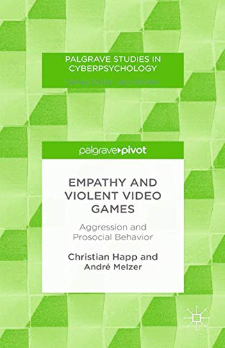 9781349494415: Empathy and Violent Video Games: Aggression and Prosocial Behavior (Palgrave Studies in Cyberpsychology)