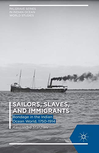 9781349496440: Sailors, Slaves, and Immigrants: Bondage in the Indian Ocean World, 1750 1914