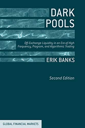 9781349496822: Dark Pools: Off-Exchange Liquidity in an Era of High Frequency, Program, and Algorithmic Trading (Global Financial Markets)