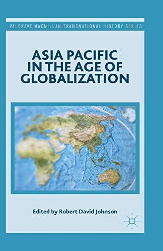 9781349498154: Asia Pacific in the Age of Globalization (Palgrave Macmillan Transnational History Series)