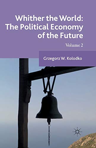 Beispielbild fr Whither the World: The Political Economy of the Future : Volume 2 zum Verkauf von Chiron Media