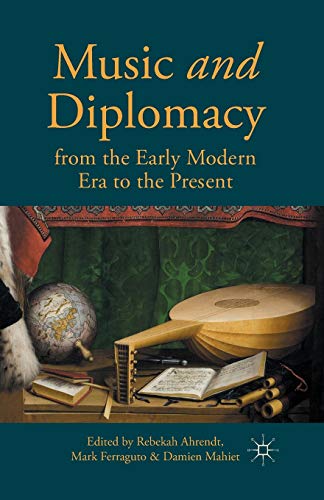 9781349500192: Music and Diplomacy from the Early Modern Era to the Present