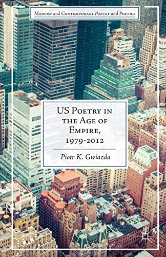 Beispielbild fr US Poetry in the Age of Empire, 1979-2012 zum Verkauf von THE SAINT BOOKSTORE