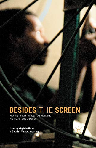 9781349500826: Besides the Screen: Moving Images through Distribution, Promotion and Curation