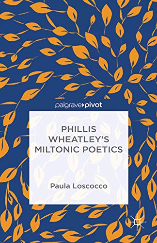 9781349501632: Phillis Wheatley's Miltonic Poetics