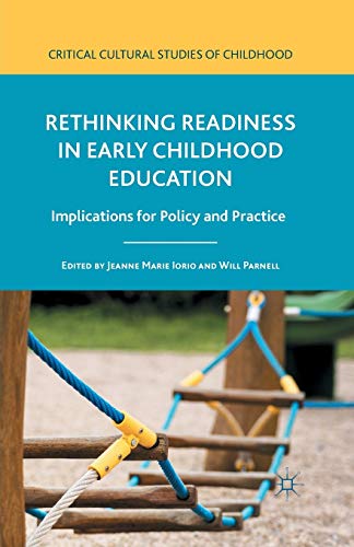 Stock image for Rethinking Readiness in Early Childhood Education: Implications for Policy and Practice (Critical Cultural Studies of Childhood) for sale by Zoom Books Company