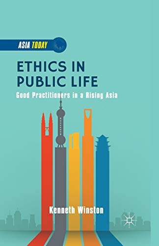 9781349504565: Ethics in Public Life: Good Practitioners in a Rising Asia (Asia Today)