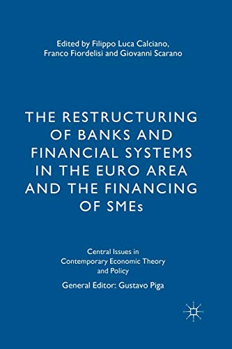 9781349506521: The Restructuring of Banks and Financial Systems in the Euro Area and the Financing of SMEs (Central Issues in Contemporary Economic Theory and Policy)