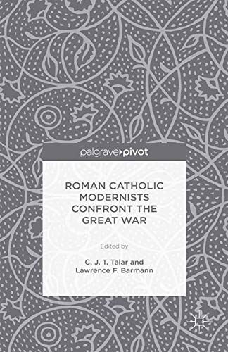 9781349507108: Roman Catholic Modernists Confront the Great War