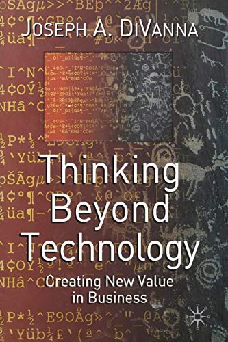 Stock image for Thinking Beyond Technology: Creating New Value in Business for sale by THE SAINT BOOKSTORE