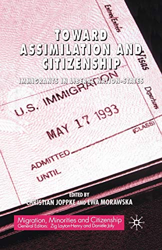 9781349509591: Toward Assimilation and Citizenship: Immigrants in Liberal Nation-States