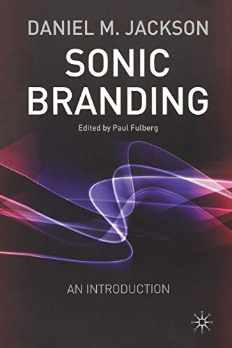 9781349509775: Sonic Branding: An Essential Guide to the Art and Science of Sonic Branding