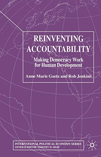 9781349510122: Reinventing Accountability: Making Democracy Work for Human Development (International Political Economy Series)