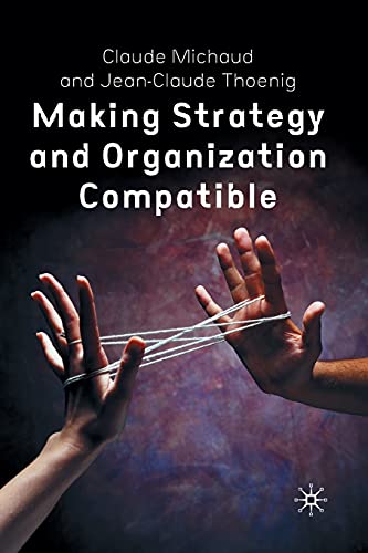 Stock image for Making Strategy and Organization Compatible for sale by Kennys Bookshop and Art Galleries Ltd.