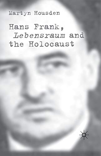 Stock image for Hans Frank: Lebensraum and the Holocaust for sale by THE SAINT BOOKSTORE