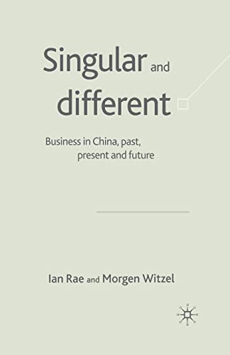Stock image for Singular and Different: Business in China, Past, Present and Future for sale by Lucky's Textbooks
