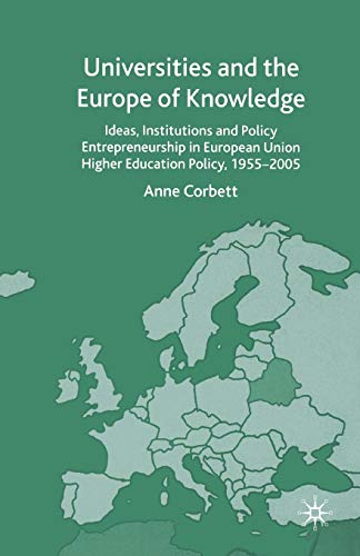 9781349516070: Universities and the Europe of Knowledge: Ideas, Institutions and Policy Entrepreneurship in European Union Higher Education Policy, 1955–2005