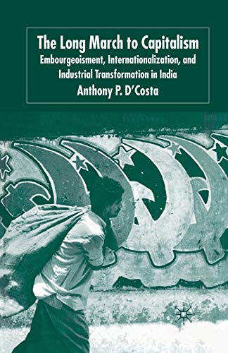 Beispielbild fr The Long March to Capitalism. Embourgeoisment, Internationalization and Industrial Transformation in India. zum Verkauf von Kennys Bookshop and Art Galleries Ltd.