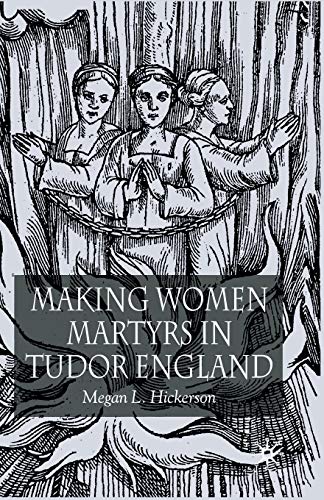 Stock image for Making Women Martyrs in Tudor England for sale by Chiron Media