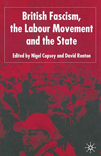 Stock image for British Fascism, the Labour Movement and the State for sale by THE SAINT BOOKSTORE