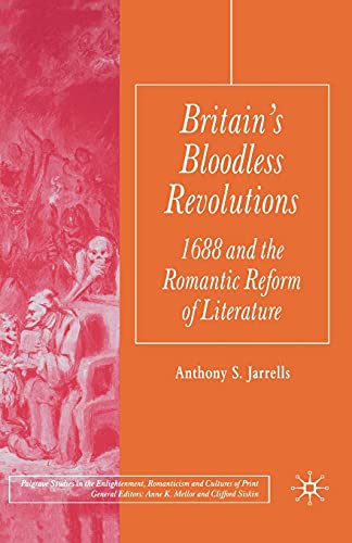 Stock image for Britain's Bloodless Revolutions : 1688 and the Romantic Reform of Literature for sale by Chiron Media