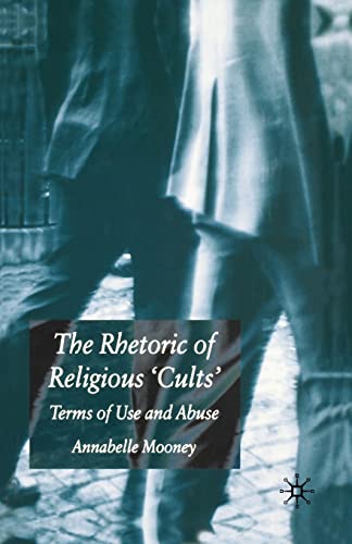 Beispielbild fr The Rhetoric of Religious Cults. Terms of Use and Abuse. zum Verkauf von Kennys Bookshop and Art Galleries Ltd.