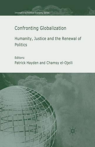 Stock image for Confronting Globalization: Humanity, Justice and the Renewal of Politics (International Political Economy Series) for sale by Lucky's Textbooks