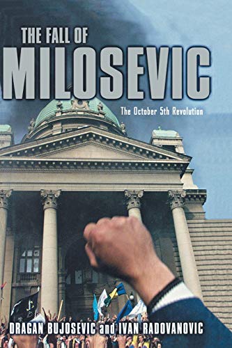 Imagen de archivo de The Fall of Milosevic: The October 5th Revolution a la venta por Lucky's Textbooks