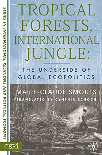Stock image for Tropical Forests, International Jungle: The Underside of Global Ecopolitics for sale by THE SAINT BOOKSTORE