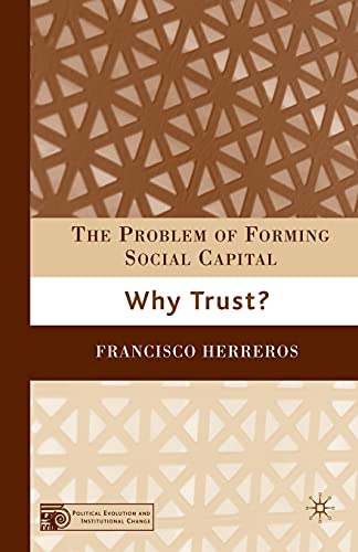 Stock image for The Problem of Forming Social Capital: Why Trust? (Political Evolution and Institutional Change) for sale by Lucky's Textbooks