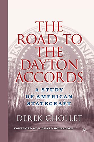 Imagen de archivo de The Road to the Dayton Accords: A Study of American Statecraft a la venta por THE SAINT BOOKSTORE