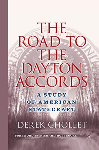 Stock image for The Road to the Dayton Accords: A Study of American Statecraft for sale by THE SAINT BOOKSTORE