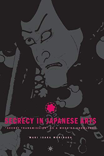 Stock image for Secrecy in Japanese Arts: "Secret Transmission" as a Mode of Knowledge for sale by Chiron Media