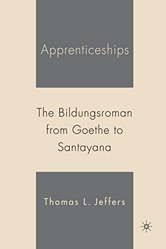 Beispielbild fr Apprenticeships: The Bildungsroman from Goethe to Santayana zum Verkauf von THE SAINT BOOKSTORE