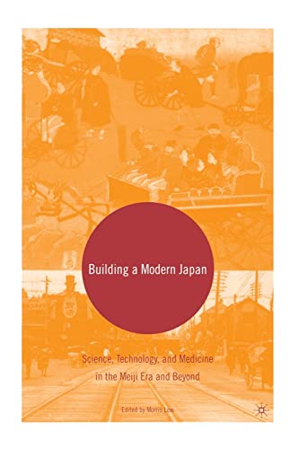 9781349530571: Building a Modern Japan: Science, Technology, and Medicine in the Meiji Era and Beyond