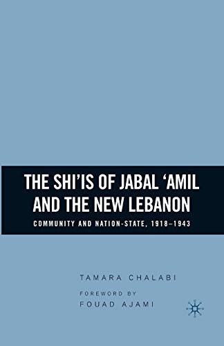 Stock image for The Shi'is of Jabal 'Amil and the New Lebanon: Community and Nation-State, 1918-1943 for sale by THE SAINT BOOKSTORE