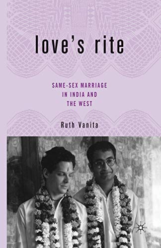 Stock image for Love's Rite: Same-Sex Marriage in India and the West for sale by THE SAINT BOOKSTORE