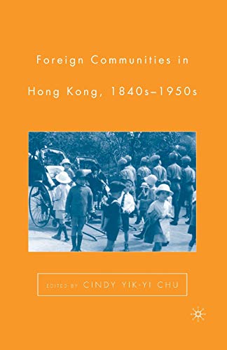 Imagen de archivo de Foreign Communities in Hong Kong, 1840s-1950s a la venta por Chiron Media