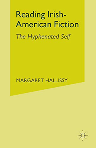 Stock image for Reading Irish-American Fiction: The Hyphenated Self for sale by THE SAINT BOOKSTORE