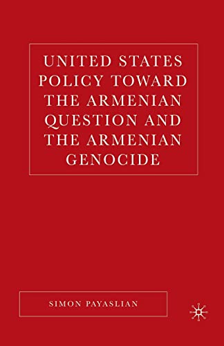 9781349532582: United States Policy Toward the Armenian Question and the Armenian Genocide