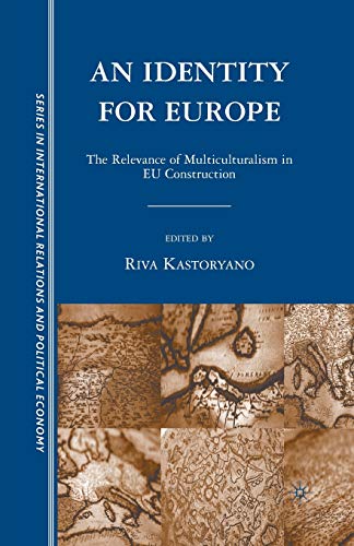 Beispielbild fr An Identity for Europe: The Relevance of Multiculturalism in EU Construction zum Verkauf von THE SAINT BOOKSTORE