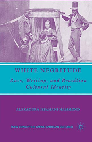 Stock image for White Negritude: Race, Writing, and Brazilian Cultural Identity (New Directions in Latino American Cultures) for sale by Lucky's Textbooks